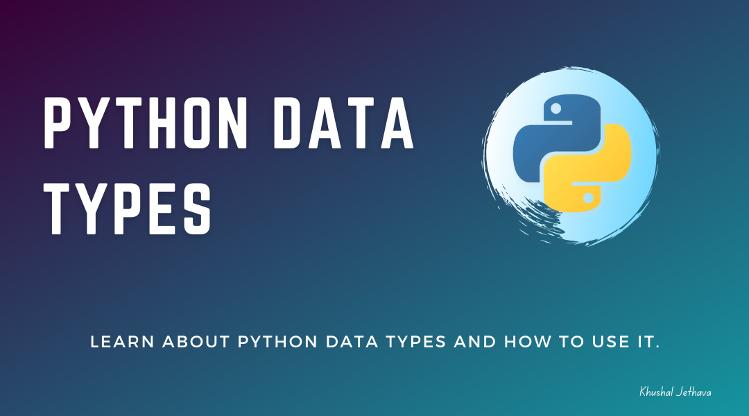 Python Data Types | Khushal Jethava image.
