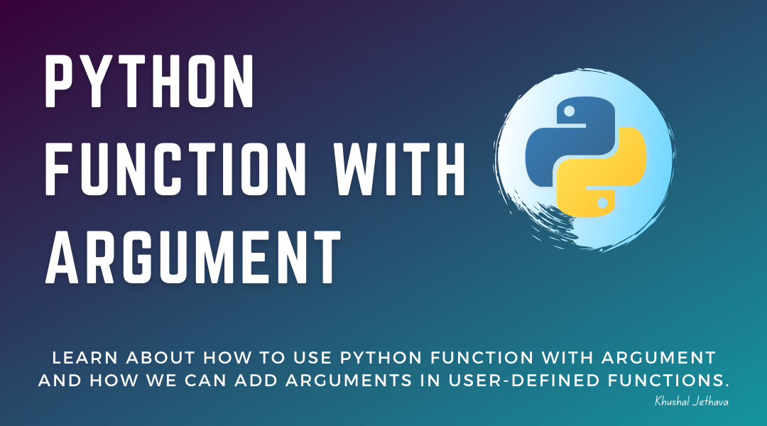 Python Function with Argument | Khushal Jethava