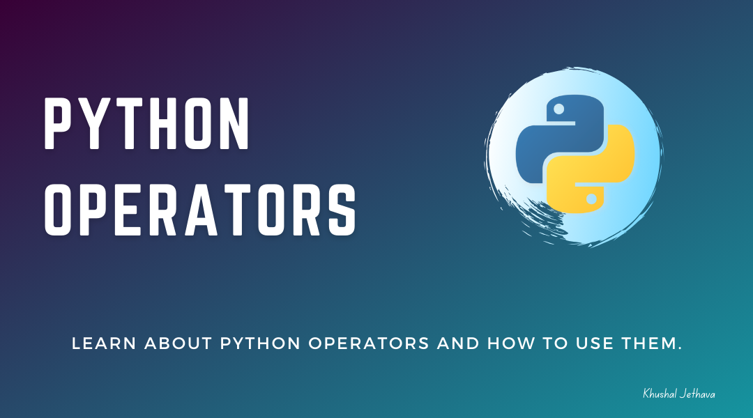 Python Operators | Khushal Jethava