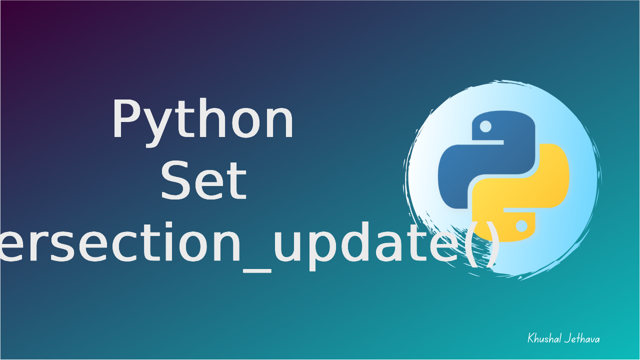 Python Set intersection_update() Method | Khushal Jethava