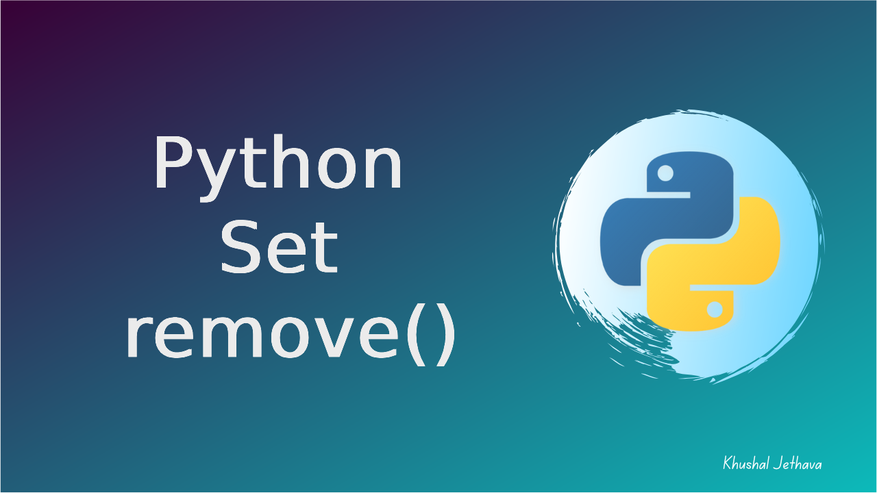 Python Set remove() Method | Khushal Jethava