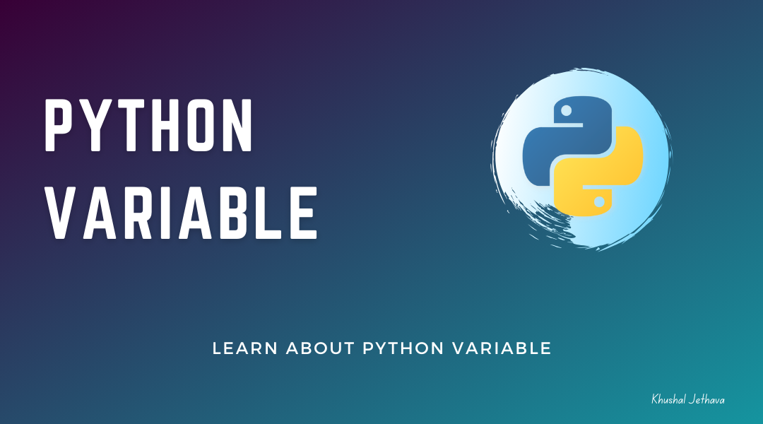 Python Variable | Khushal Jethava