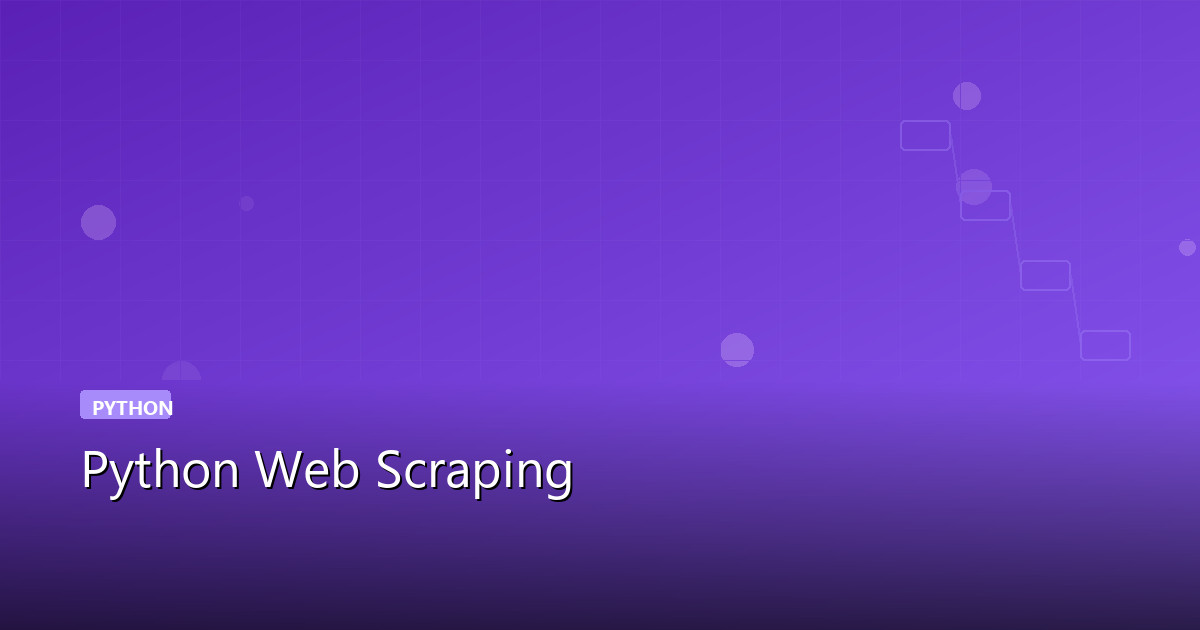 Python Web Scraping: The Complete Guide for 2026