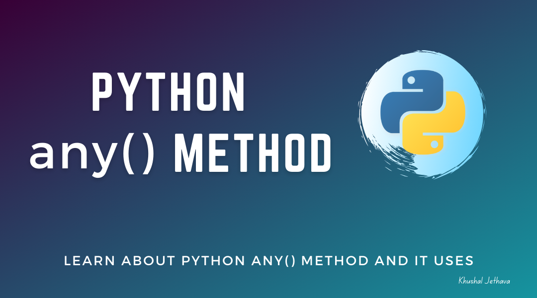 Python any() Method | Khushal Jethava