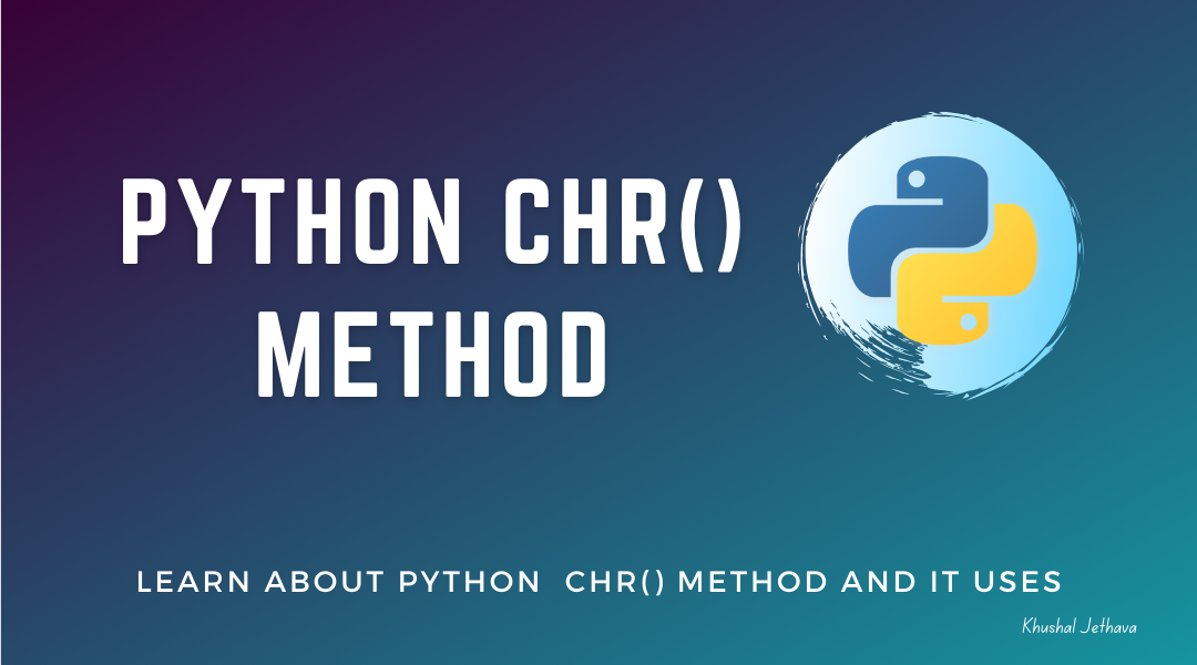 Python chr() Method | Khushal Jethava