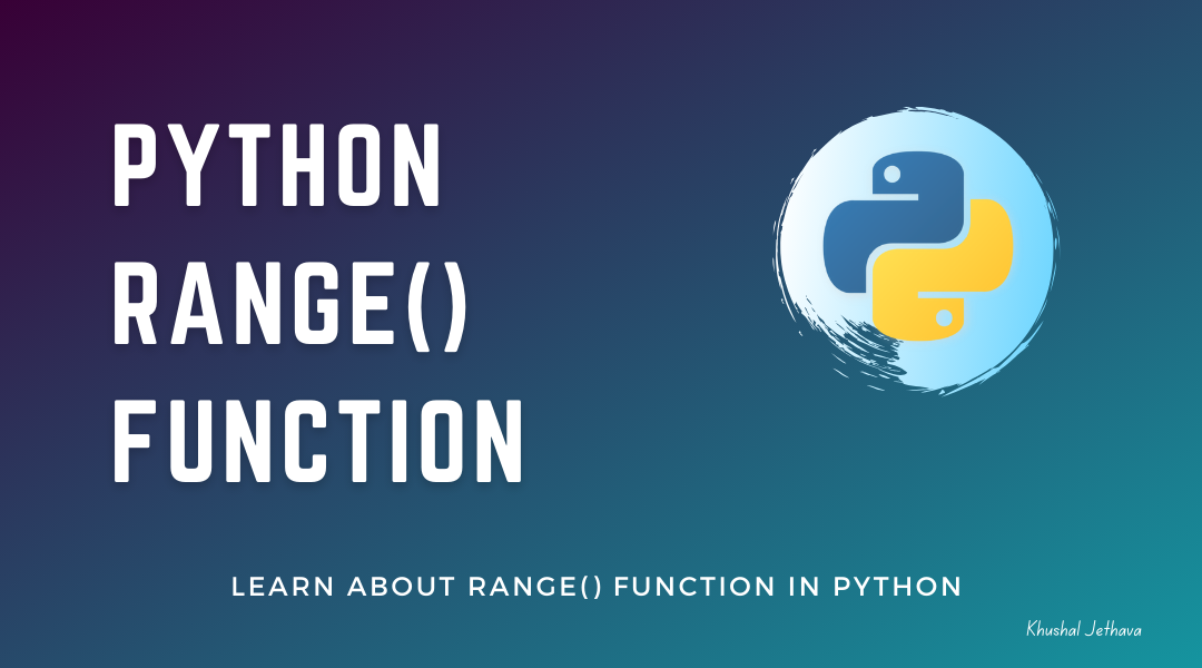 Python range() function | Khushal Jethava